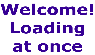 Welcome! Loading at once